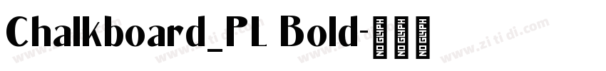 Chalkboard_PL Bold字体转换